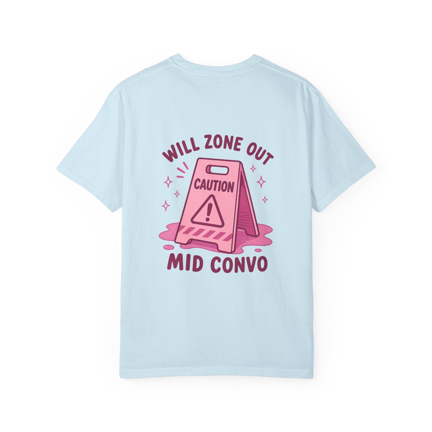 Will Zone Out Mid Convo T-Shirt