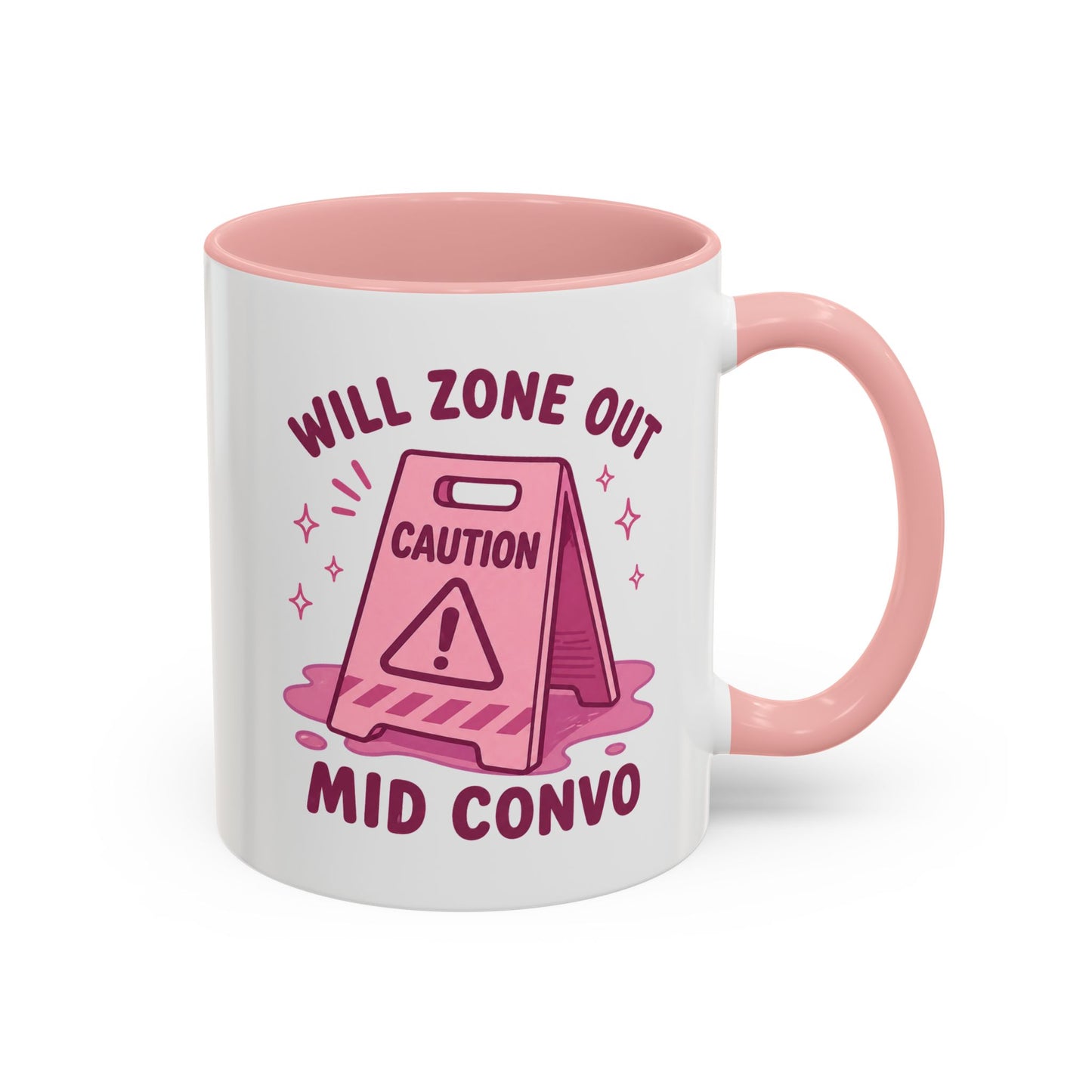 Will Zone Out Mid Convo Coffee Mug — Funny Pink Accent Ceramic Mug (11/15oz)