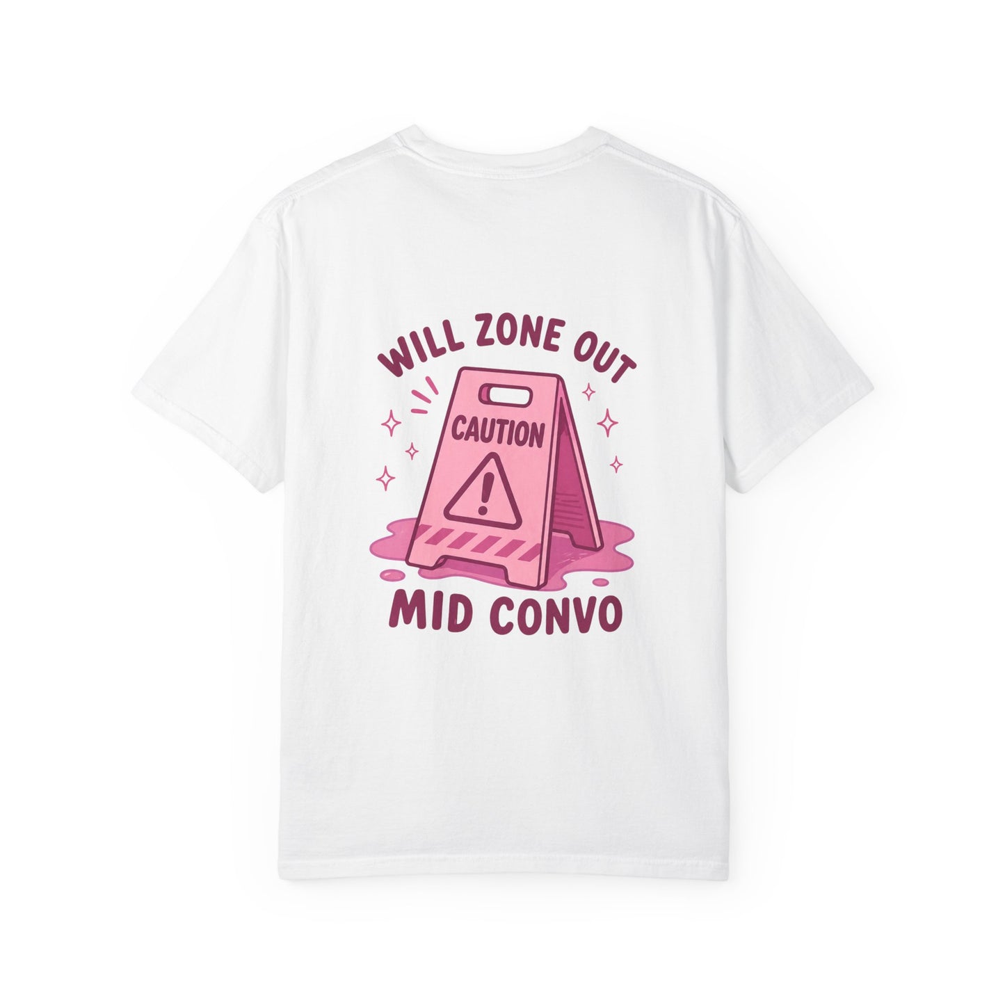 Will Zone Out Mid Convo T-Shirt