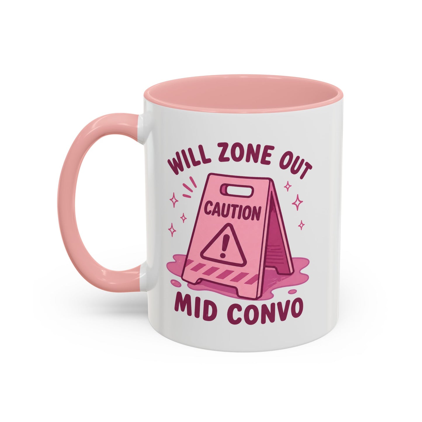 Will Zone Out Mid Convo Coffee Mug — Funny Pink Accent Ceramic Mug (11/15oz)